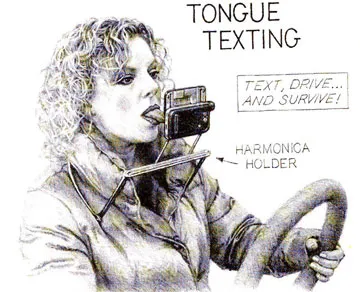 Illustration of a woman using a harmonica holder to text while driving, with the caption "Tongue Texting: Text, Drive... and Survive!"