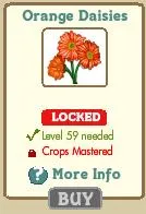 Orange Daisies - Level 59 required to unlock, crops mastered.