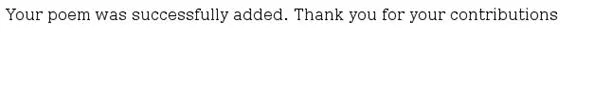 Your poem was successfully added. Thank you for your contributions.