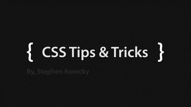 CSS Tips & Tricks by Stephen Xorakakis