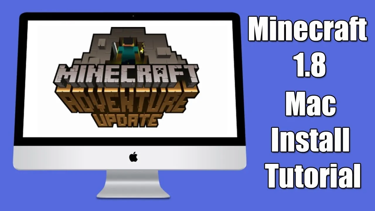 Minecraft 1.8 Mac Install Tutorial on a computer screen.