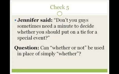 Dialogue from a presentation discussing the use of "whether" and "whether or not."