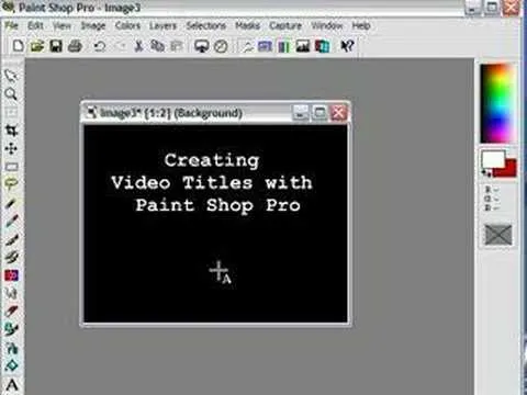 Creating video titles with Paint Shop Pro