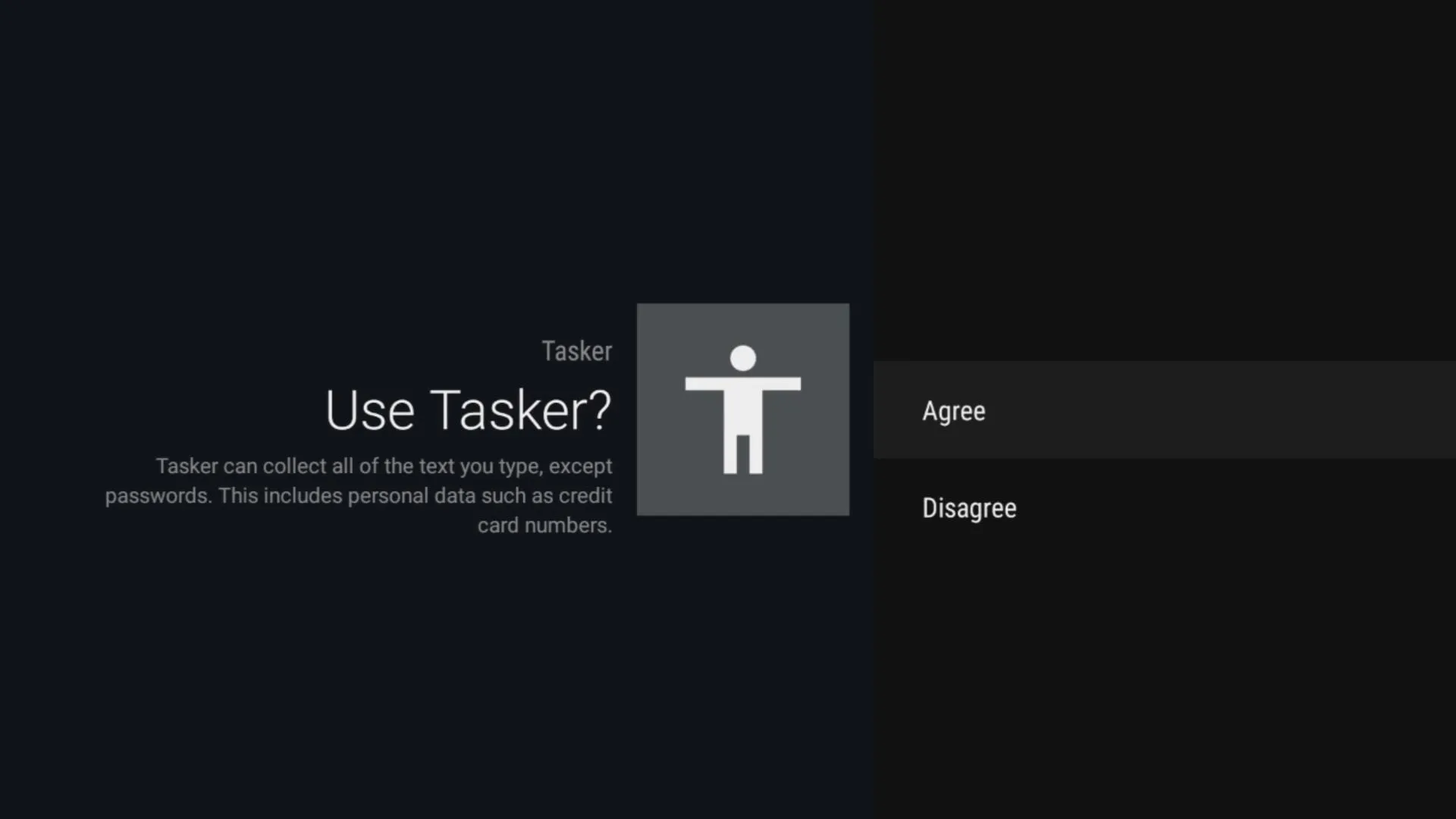 Use Tasker prompt with options to agree or disagree.