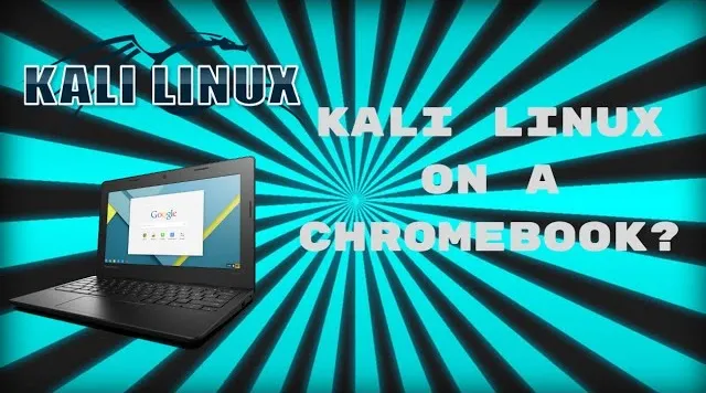 Kali Linux on a Chromebook promotional graphic.