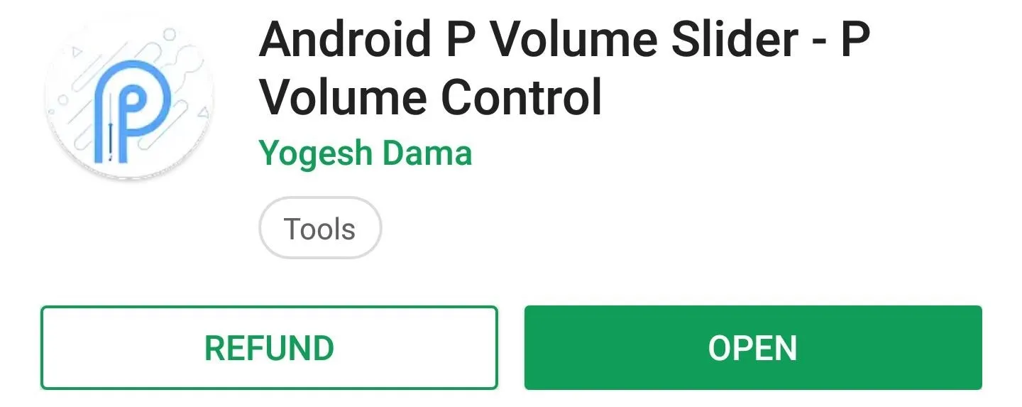 Android P Volume Slider app interface with options to refund or open.