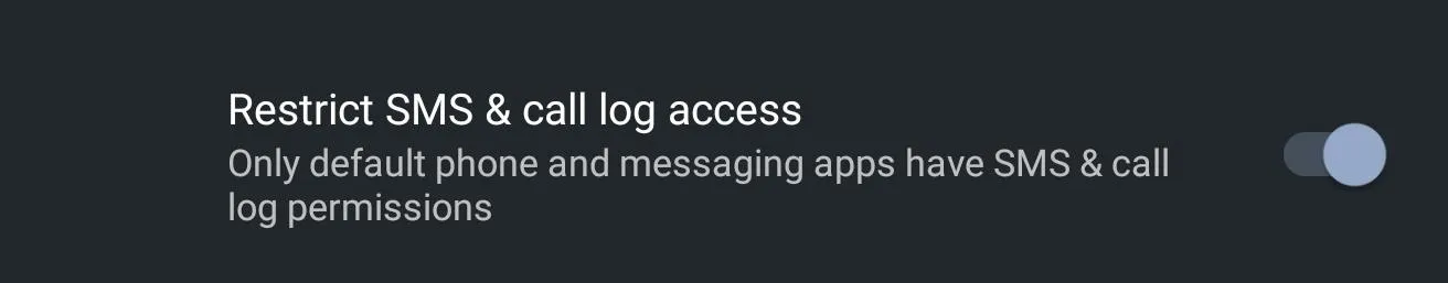 Restricts SMS and call log access to default apps only.