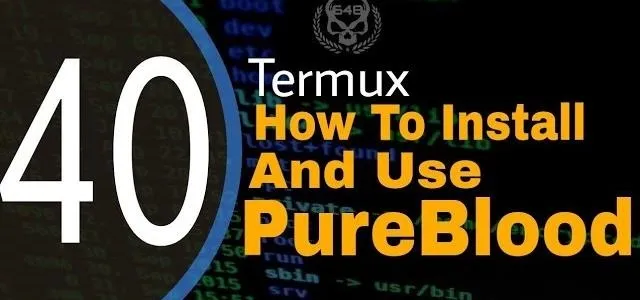 40 How To Install And Use PureBlood in Termux