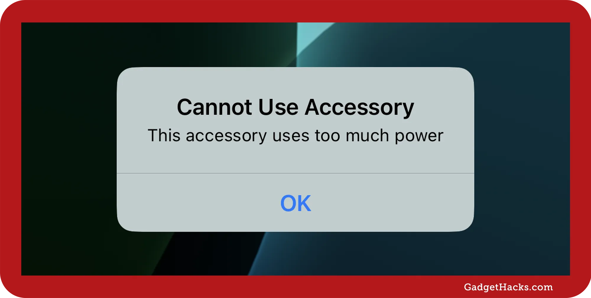 iPhone alert dialog reading Cannot Use Accessory — This accessory uses too much power, dark blurred background.