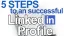 5 steps to a successful LinkedIn profile