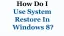 How to use System Restore in Windows 8